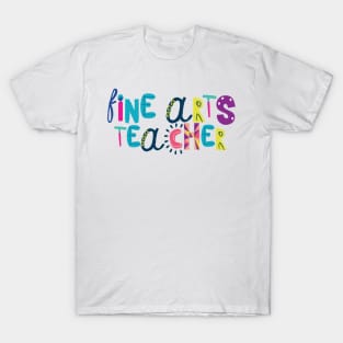 Cute Fine Arts Teacher Gift Idea Back to School T-Shirt